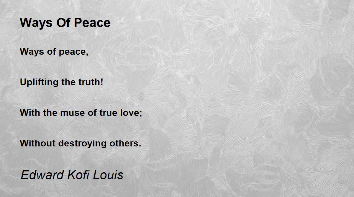 Ways Of Peace Ways Of Peace Poem by Edward Kofi Louis
