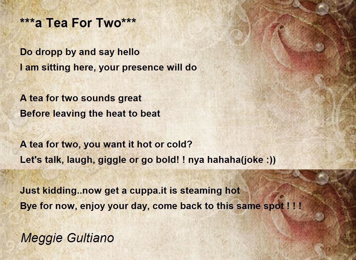 ***a Tea For Two*** ***a Tea For Two*** Poem by Meggie Gultiano