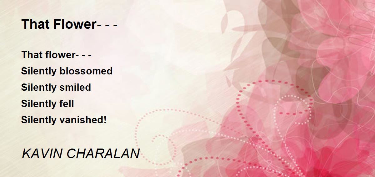 That Flower That Flower Poem by KAVIN CHARALAN