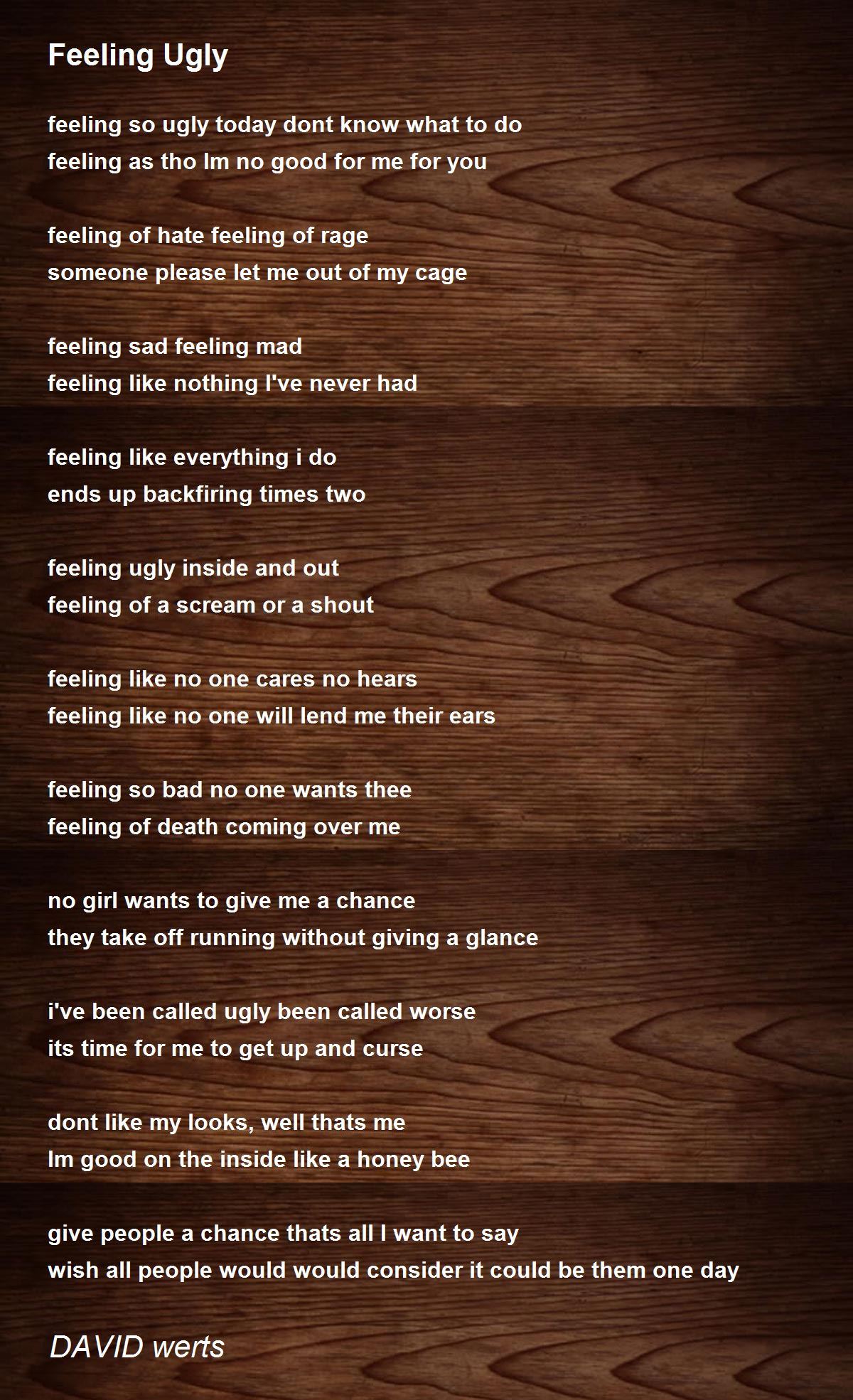 Feeling Ugly Poem by DAVID werts Poem Hunter