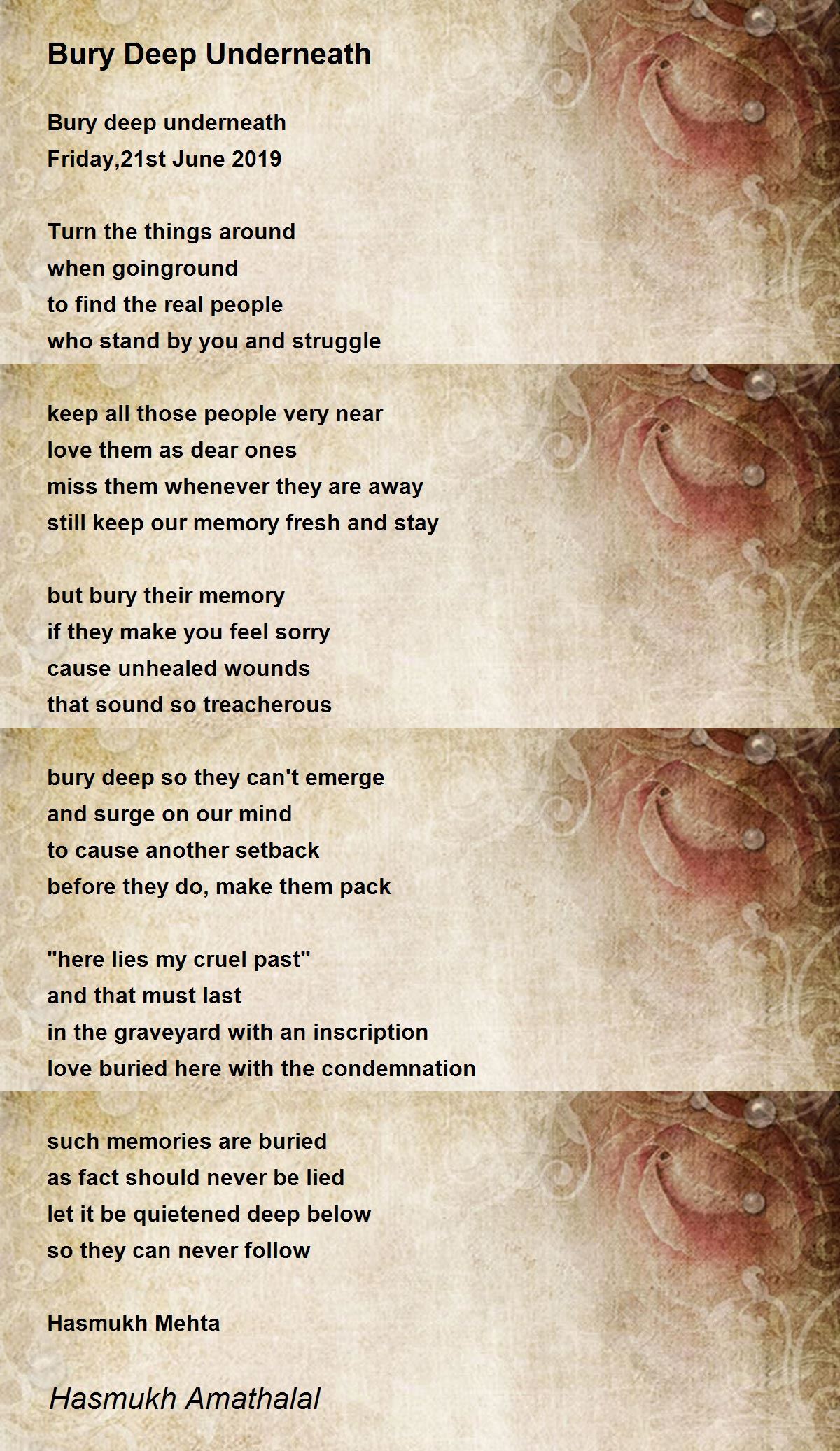 Bury Deep Underneath Bury Deep Underneath Poem by Mehta Hasmukh Amathaal