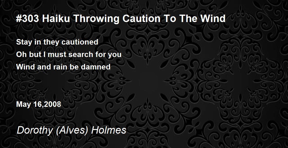 303 Haiku Throwing Caution To The Wind 303 Haiku Throwing Caution