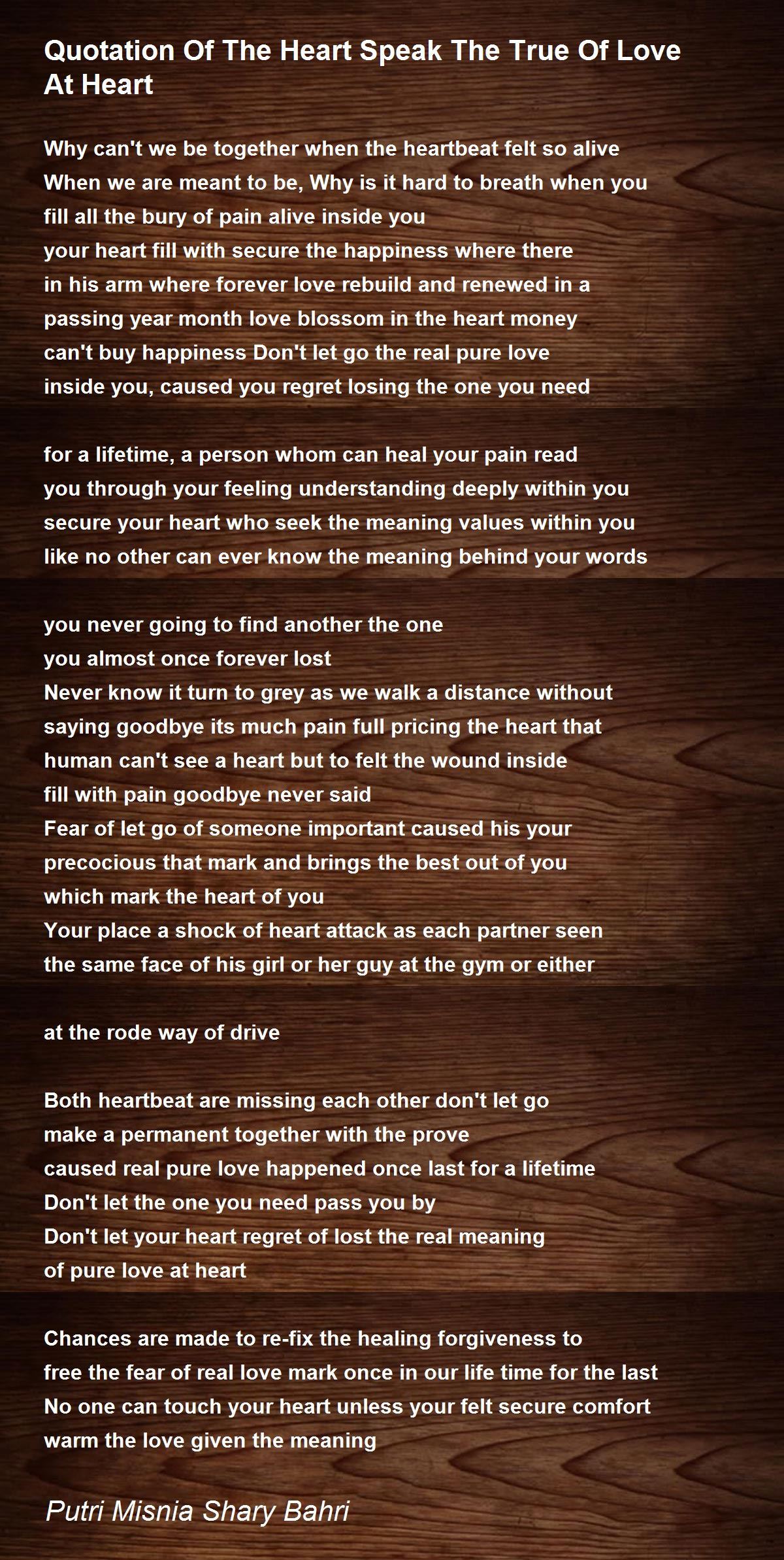 Quotation Of The Heart Speak The True Of Love At Heart Quotation Of The Heart Speak The True Of Love At Heart Poem By Misnia Bahri Awaludin