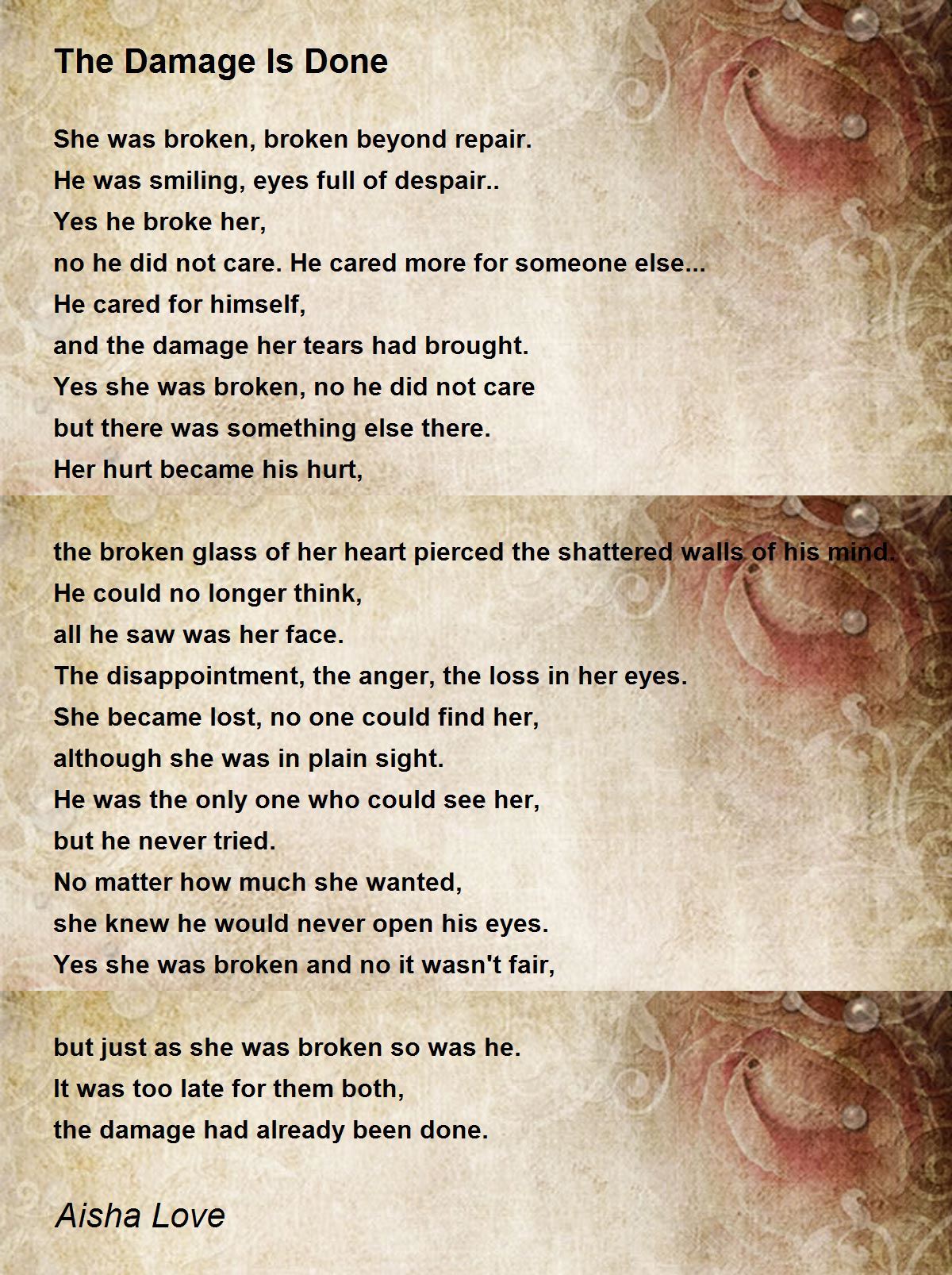 The Damage Is Done By Aisha Love The Damage Is Done Poem