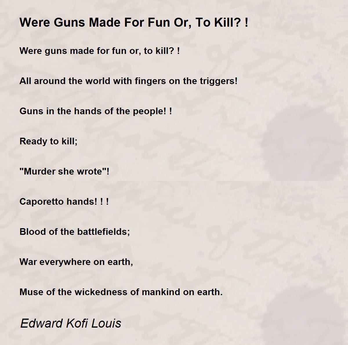 Were Guns Made For Fun Or, To Kill? ! Were Guns Made For Fun Or, To