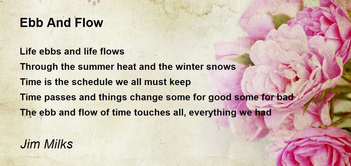 Ebb And Flow Ebb And Flow Poem by Jim Milks