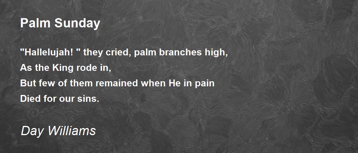 Palm Sunday Palm Sunday Poem By Day Williams