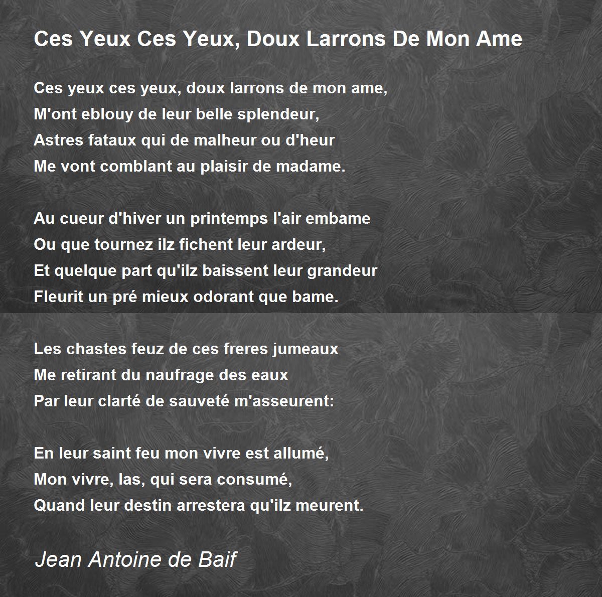 Ces Yeux Ces Yeux, Doux Larrons De Mon Ame by Jean Antoine de Baif ...