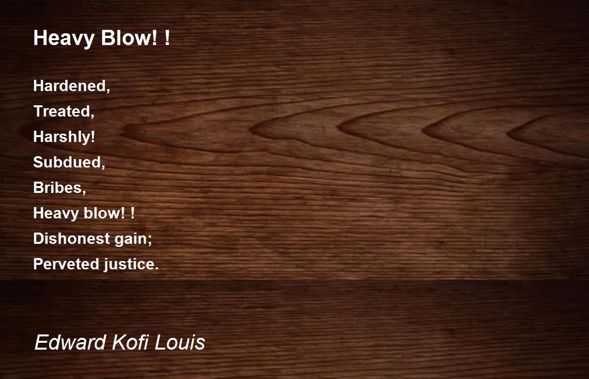 Heavy Blow Poem By Edward Kofi Louis Poem Hunter
