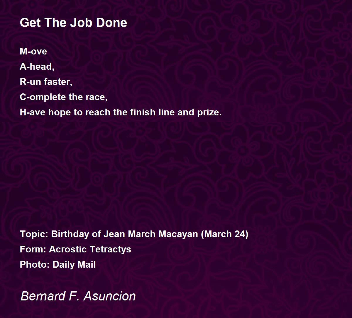 Get The Job Done Get The Job Done Poem by Bernard F. Asuncion