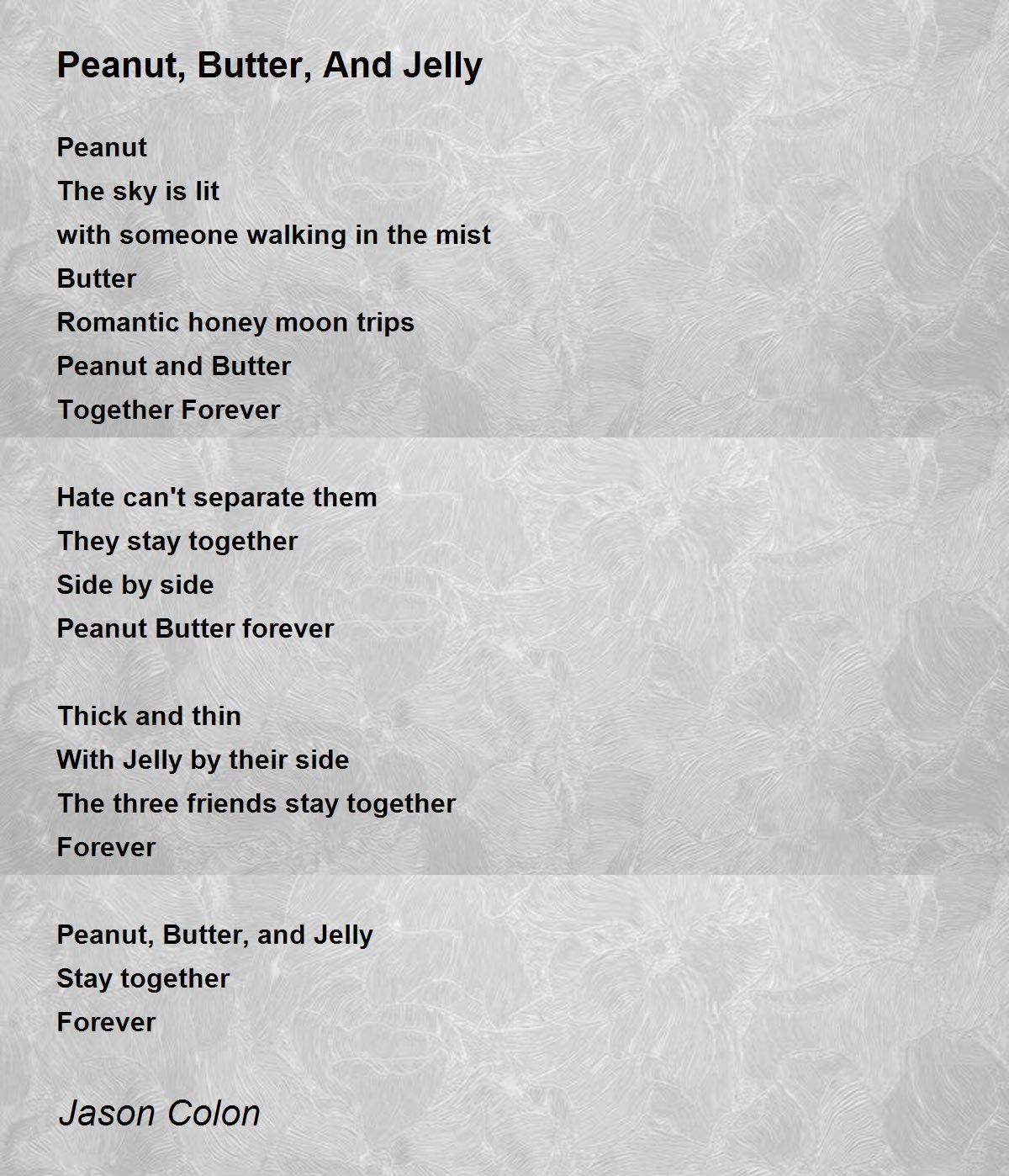 Peanut, Butter, And Jelly Peanut, Butter, And Jelly Poem by Jason Colon