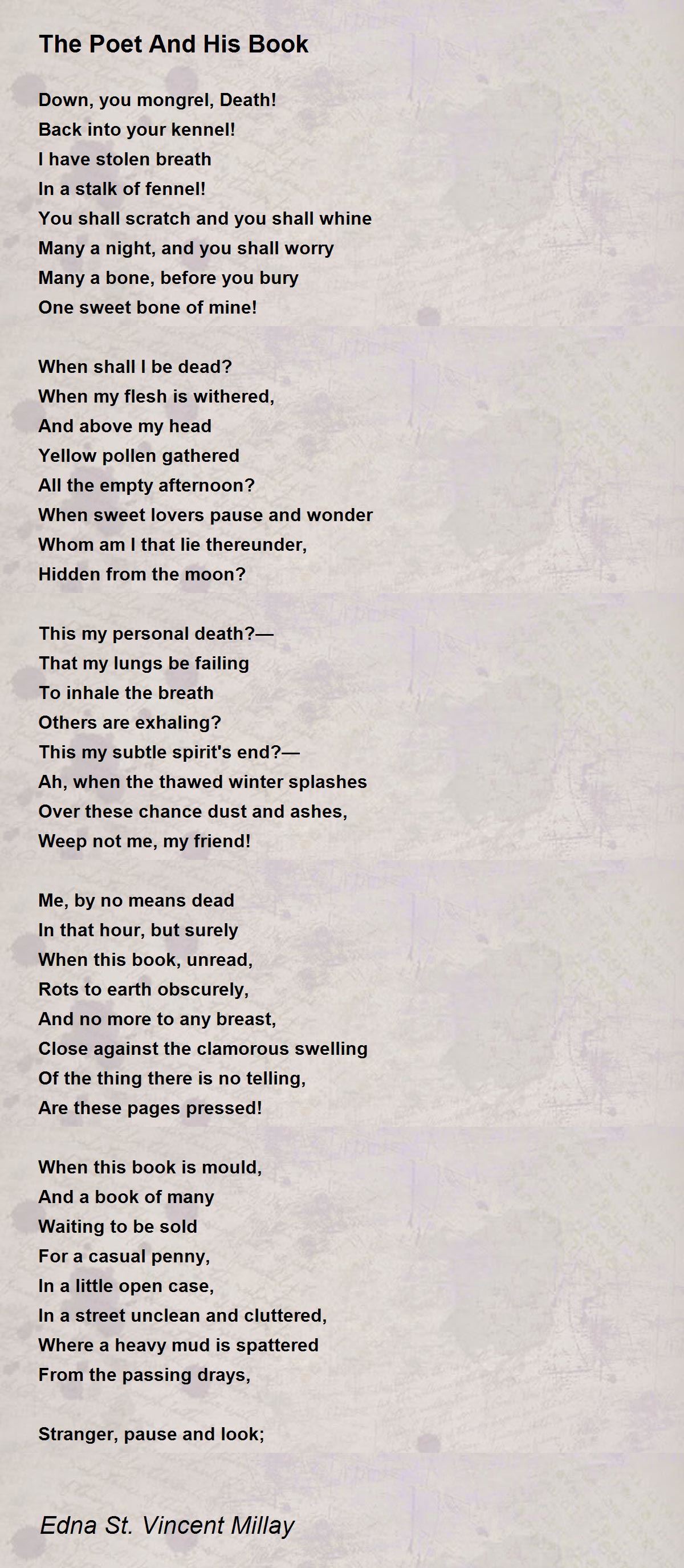 The Poet And His Book The Poet And His Book Poem by Edna St. Vincent