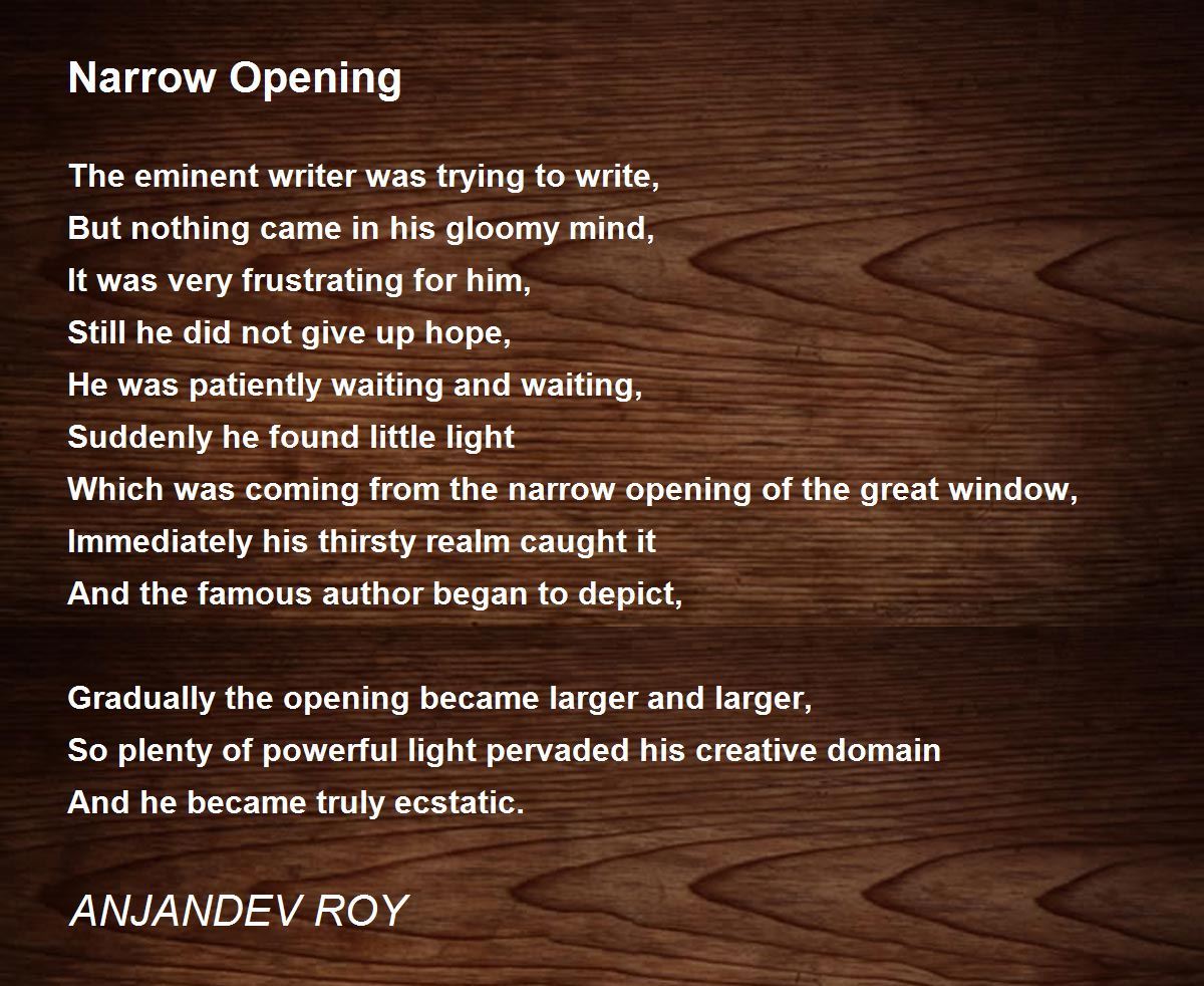 Narrow Opening Narrow Opening Poem by ANJANDEV ROY