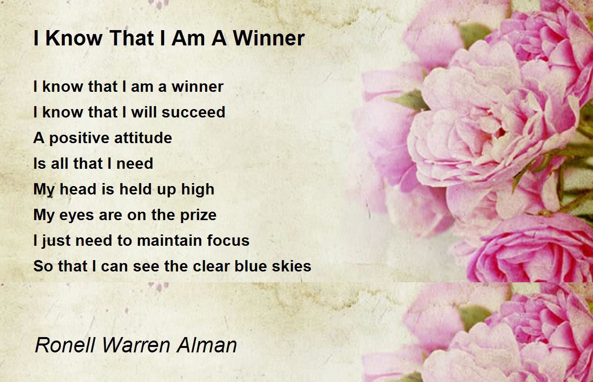 I Know That I Am A Winner I Know That I Am A Winner Poem by Ronell