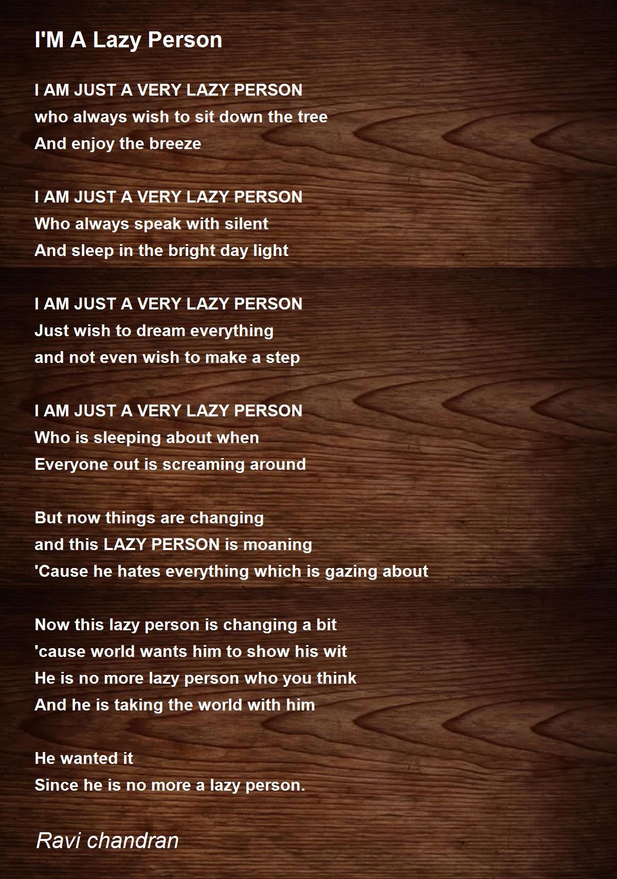 I'M A Lazy Person I'M A Lazy Person Poem by Ravi chandran