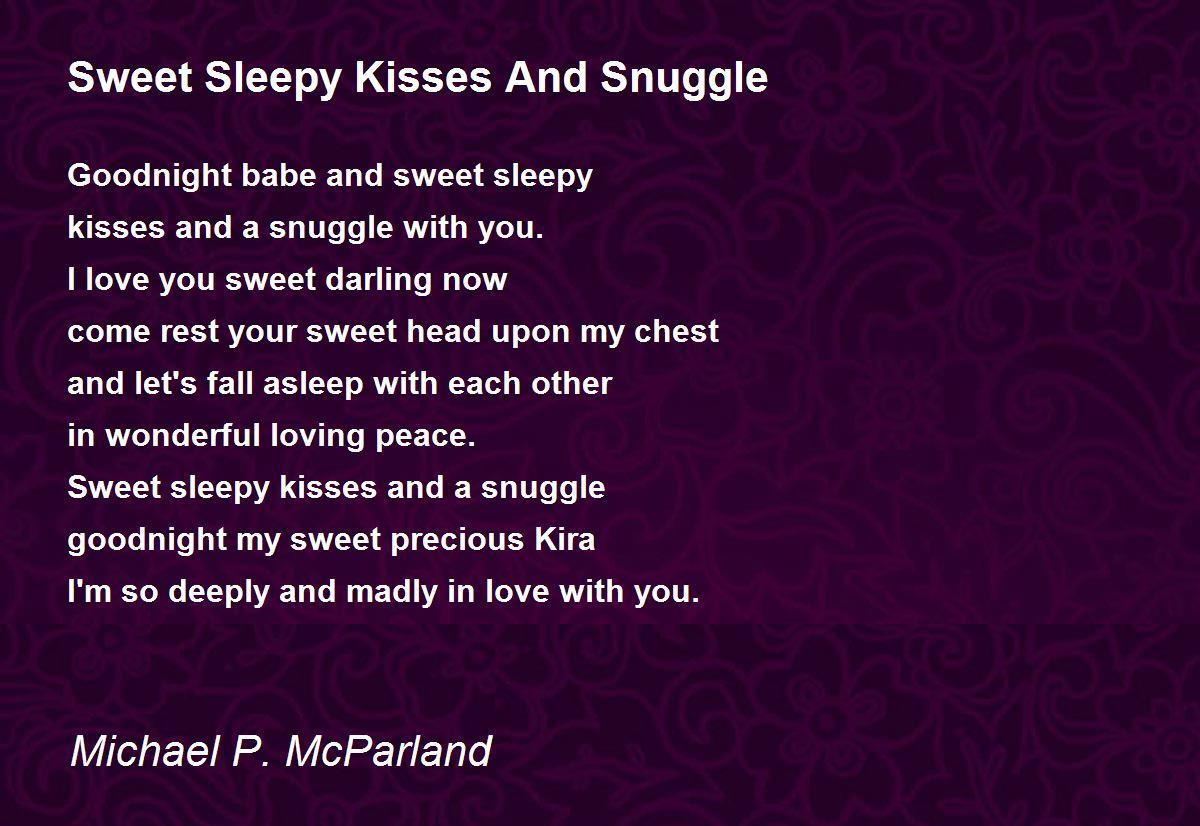 Sweet Sleepy Kisses And Snuggle Poem by Michael P. McParland Poem Hunter