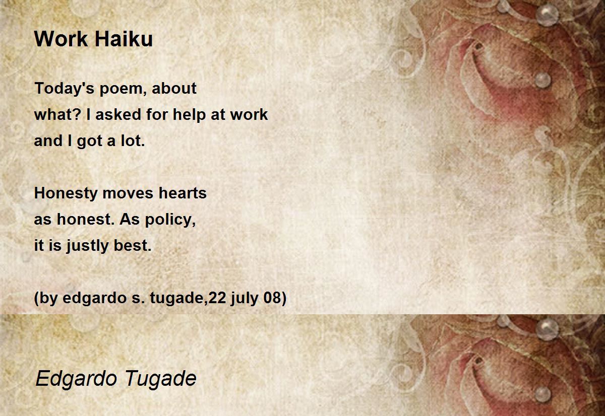 Work Haiku Work Haiku Poem by Edgardo Tugade