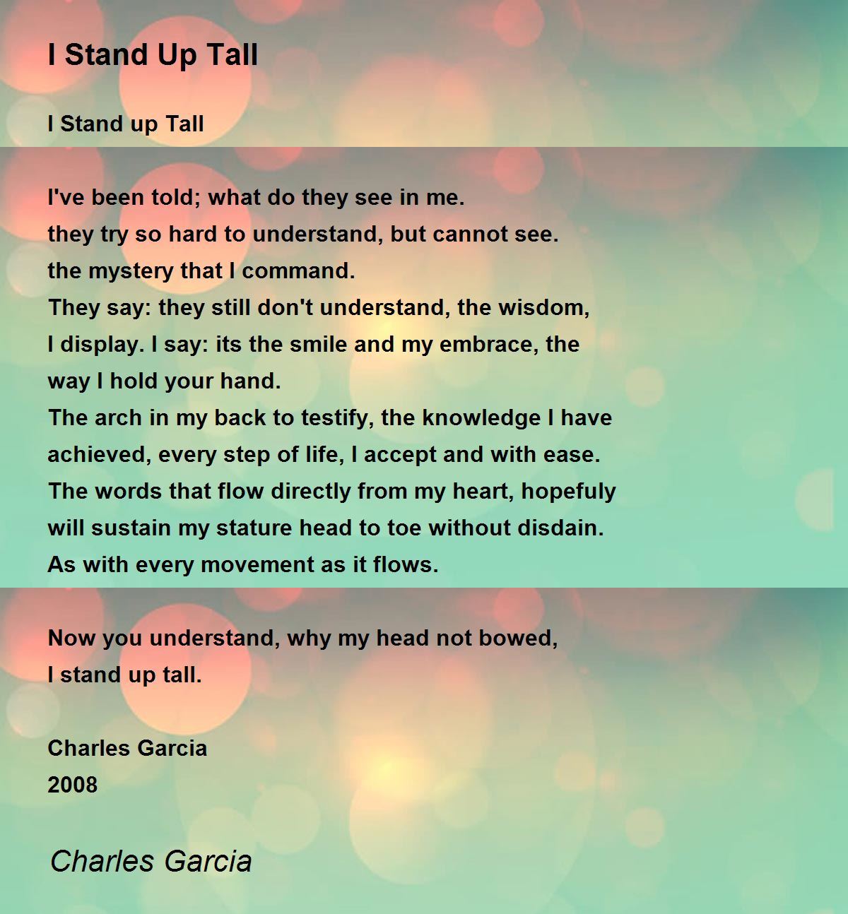 I Stand Up Tall I Stand Up Tall Poem by Charles Garcia