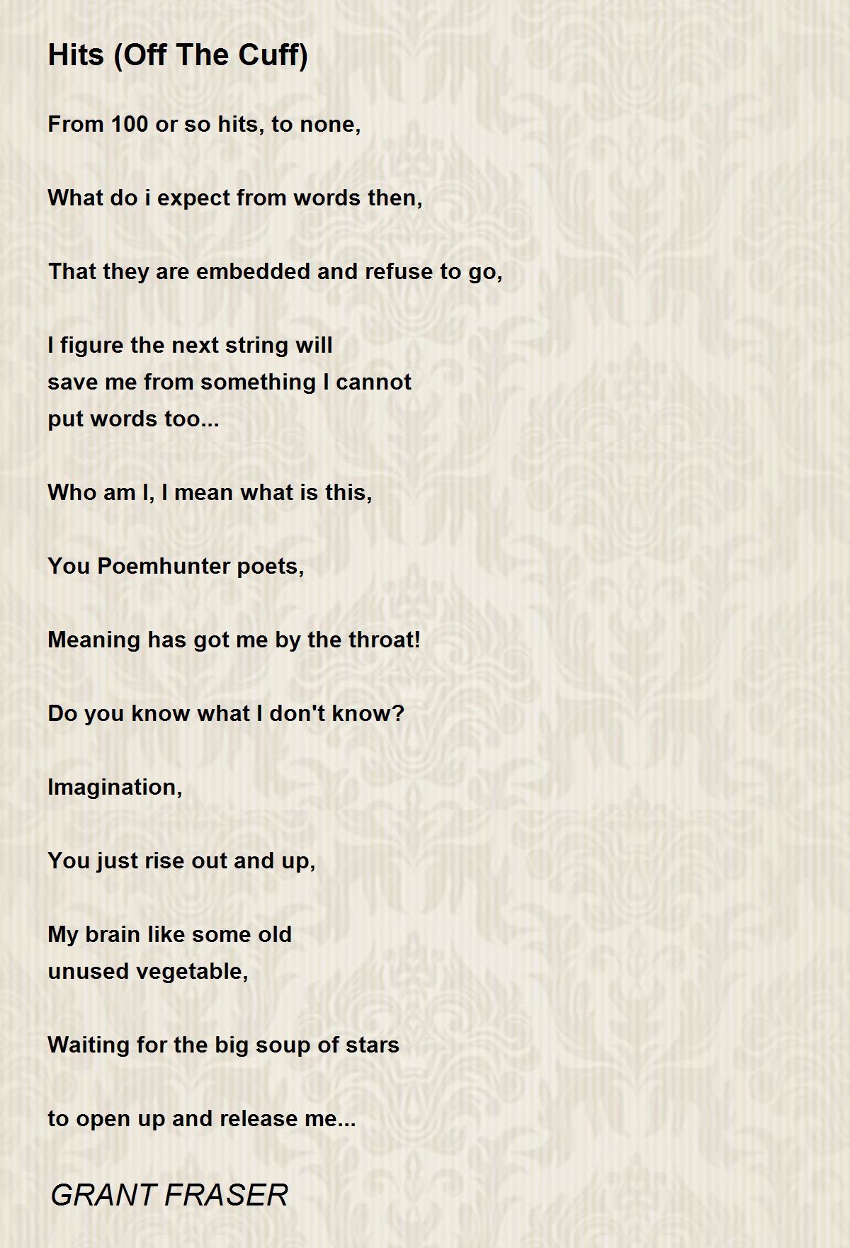 Hits Off The Cuff By Grant Fraser Hits Off The Cuff Poem