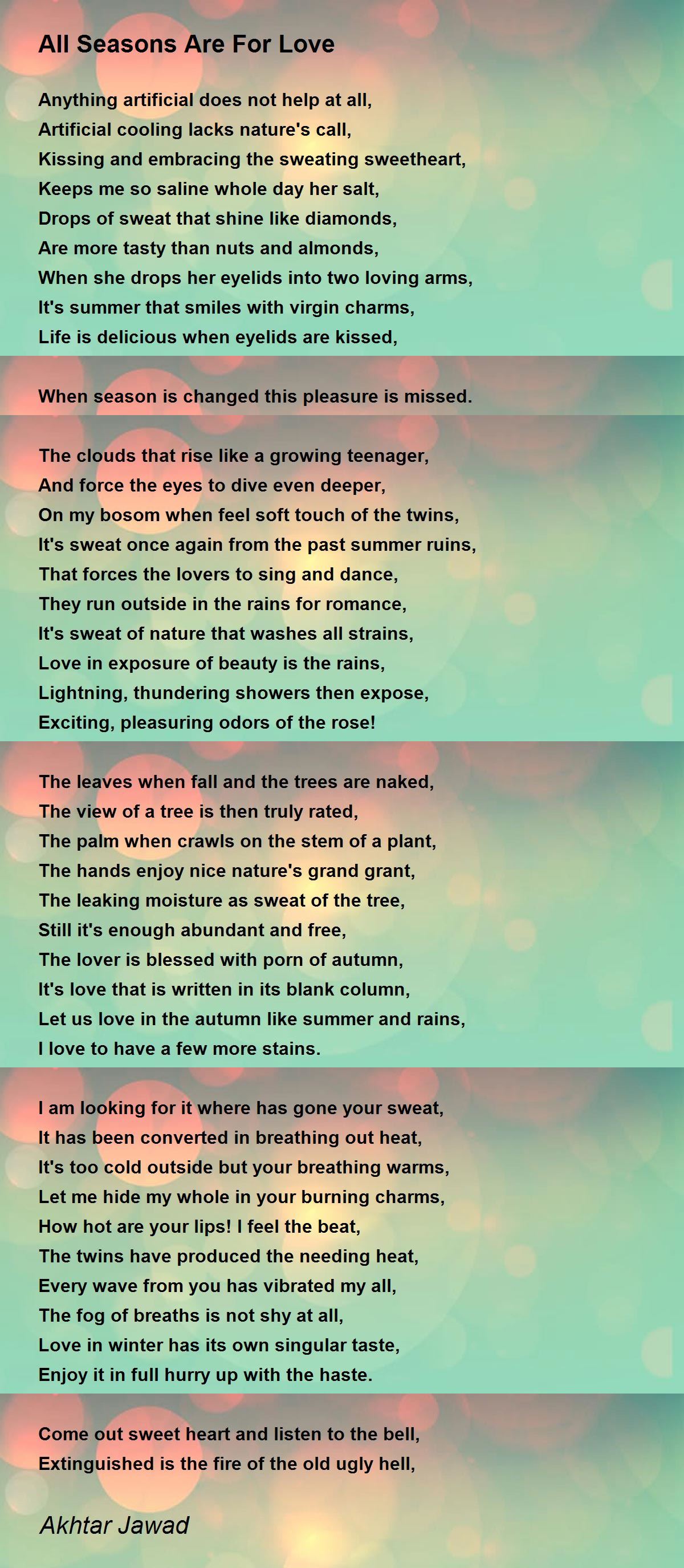 All Seasons Are For Love by Akhtar Jawad All Seasons Are For Love Poem