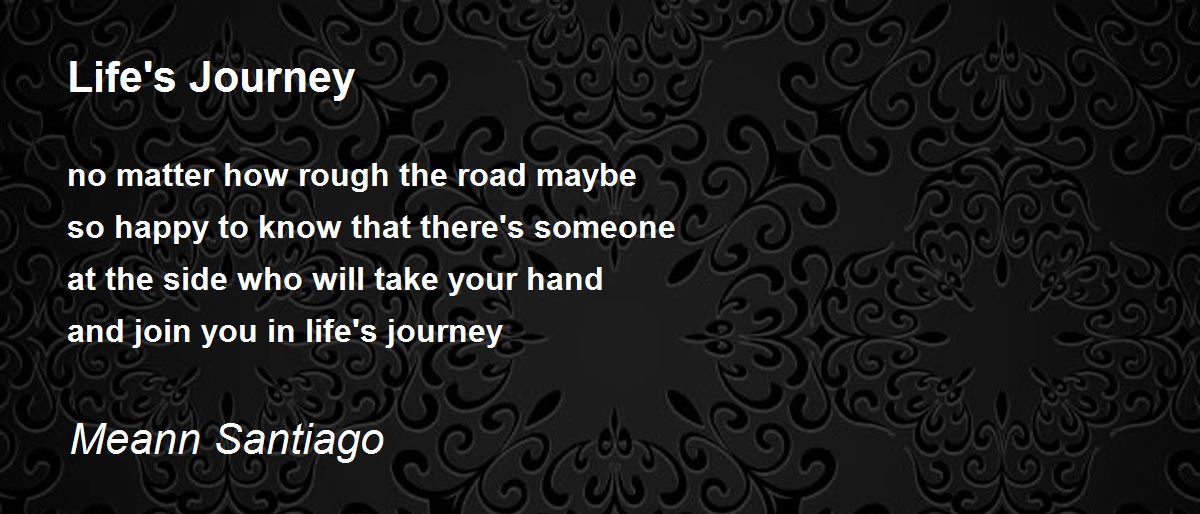 Life's Journey by Meann Santiago Life's Journey Poem