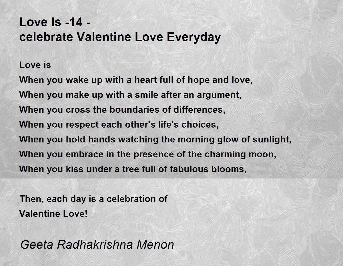 Love Is 14 Celebrate Valentine Love Everyday By Geeta Radhakrishna Menon Love Is 14 Celebrate Valentine Love Everyday Poem