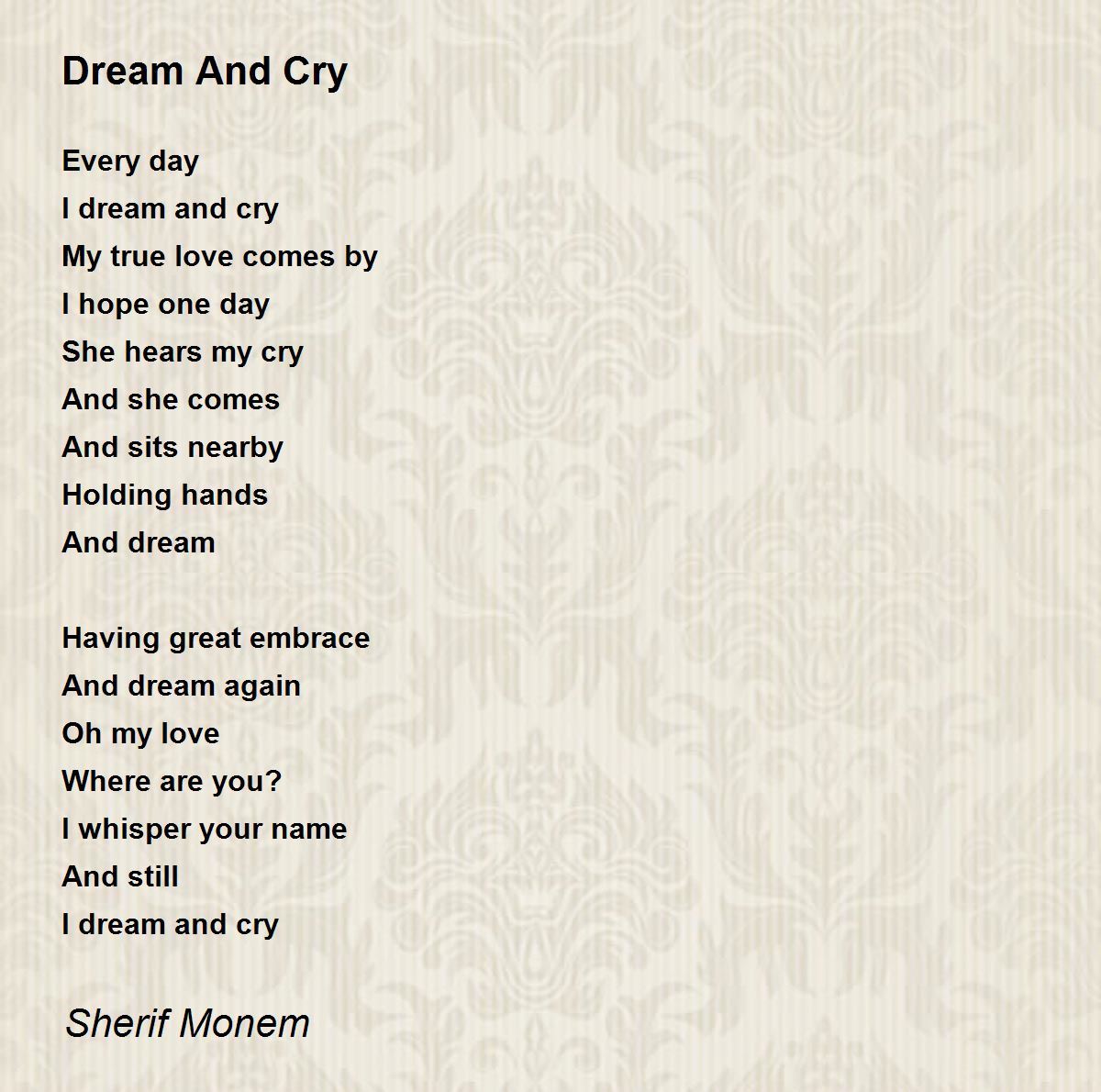 Dream And Cry by Sherif Monem Dream And Cry Poem