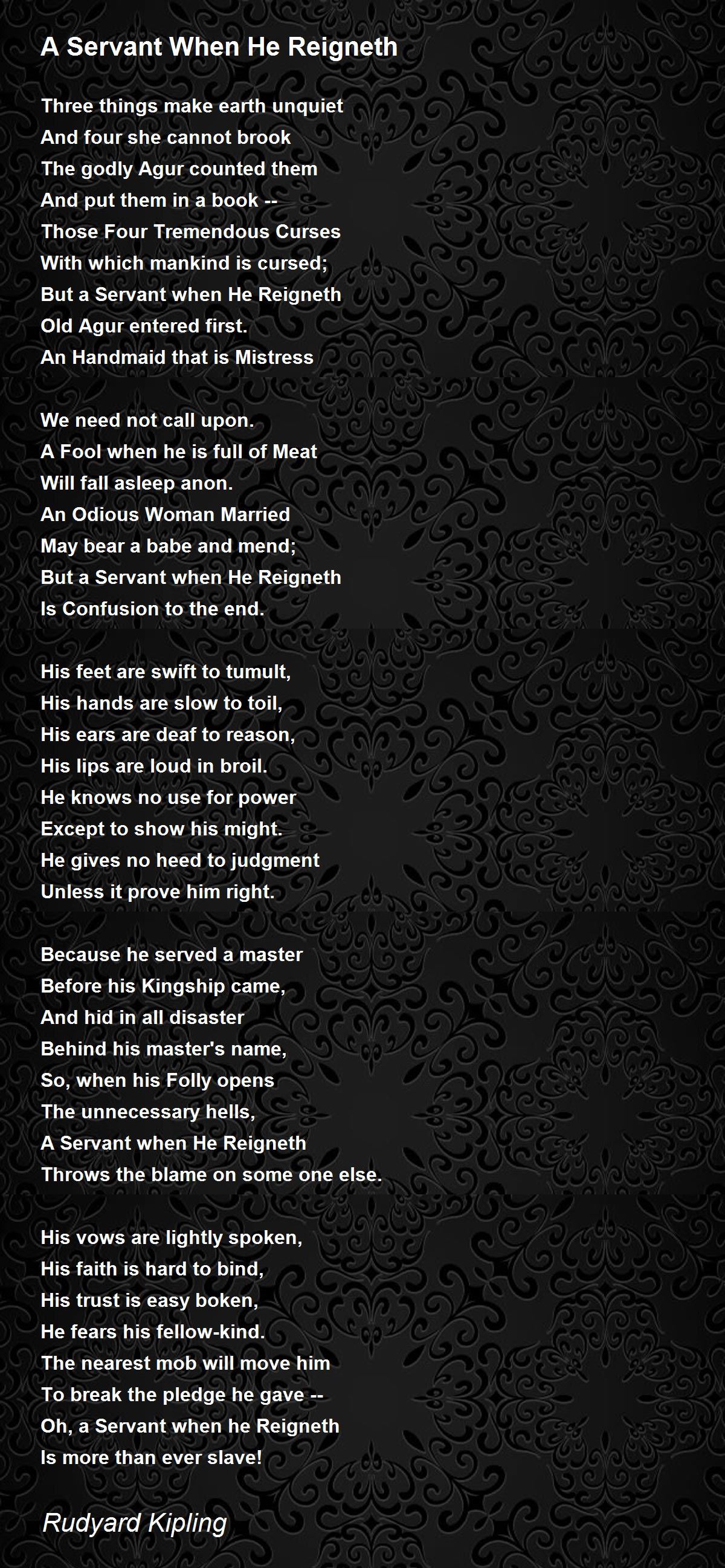 A Servant When He Reigneth Poem By Rudyard Kipling Poem Hunter