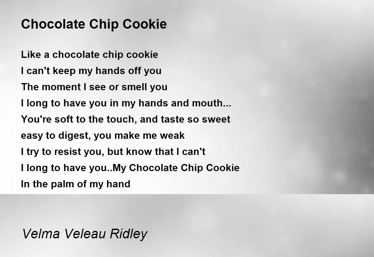 Chocolate Chip Cookie Chocolate Chip Cookie Poem by Velma Veleau Ridley