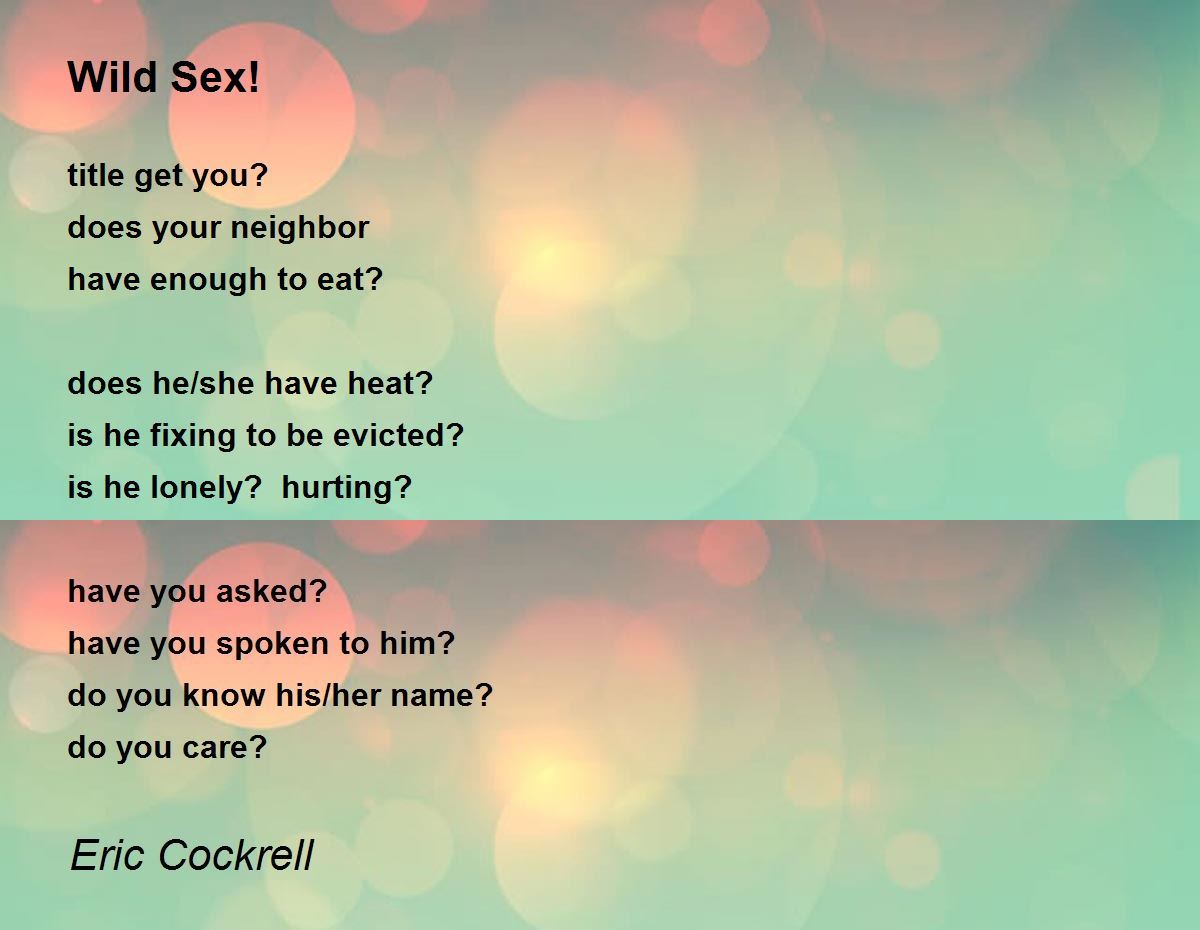 Wild Sex Wild Sex Poem By Eric Cockrell