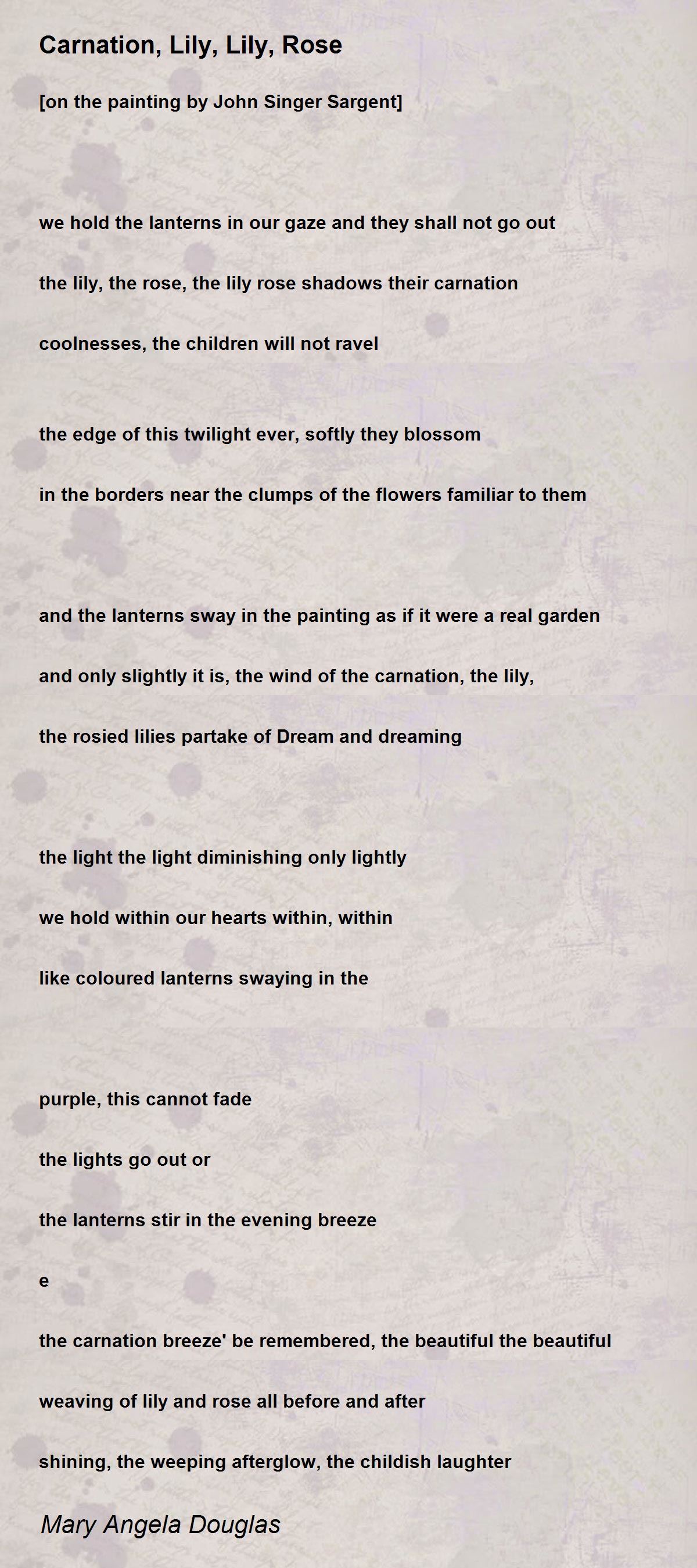 Carnation, Lily, Lily, Rose Carnation, Lily, Lily, Rose Poem by Mary