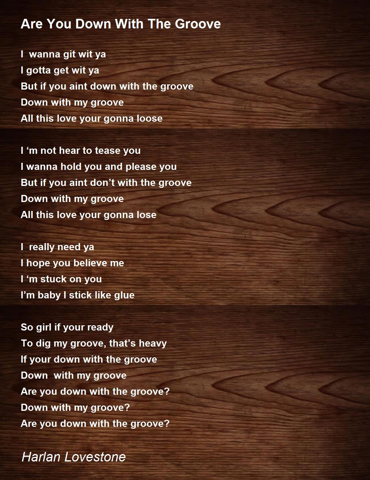Are You Down With The Groove Are You Down With The Groove Poem by