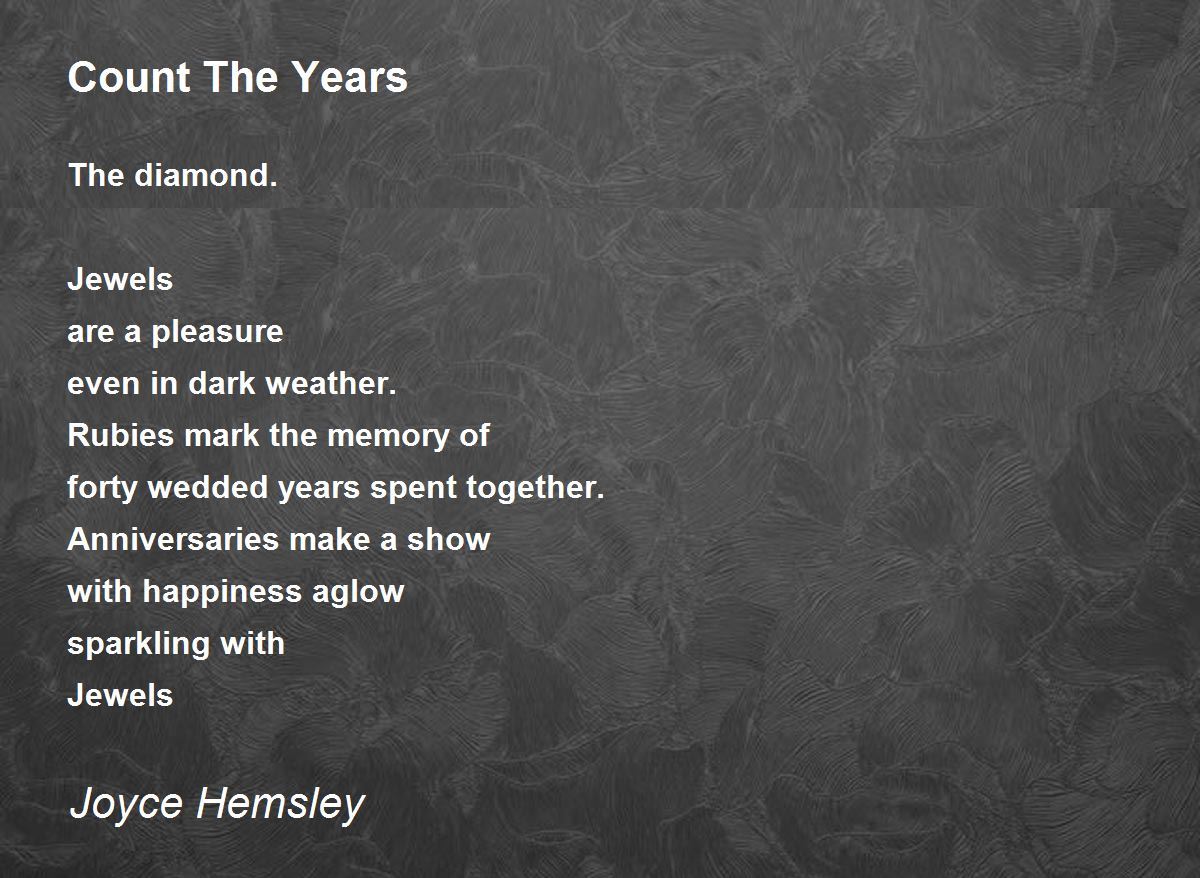 Count The Years Count The Years Poem by Joyce Hemsley