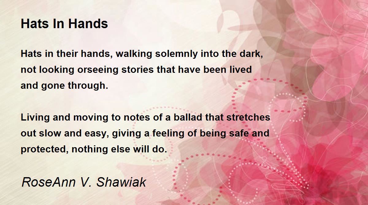 Hats In Hands Hats In Hands Poem by RoseAnn V. Shawiak
