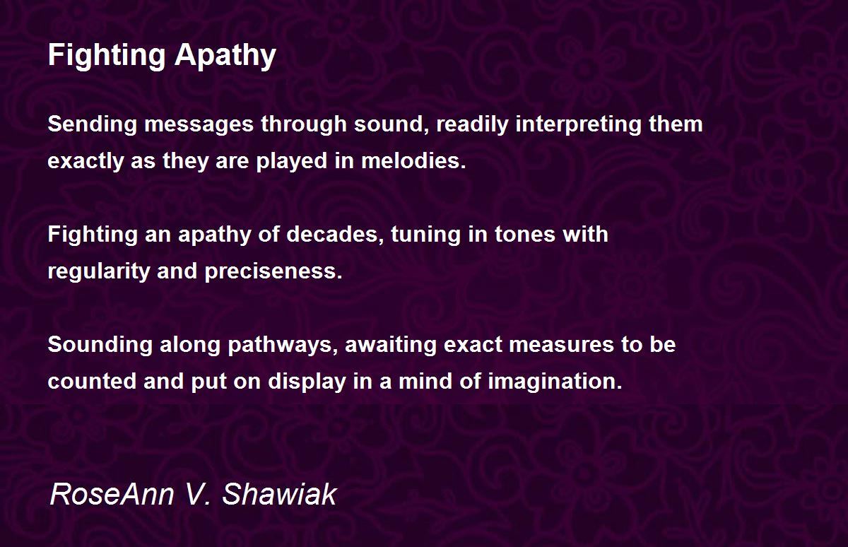 Fighting Apathy Fighting Apathy Poem by RoseAnn V. Shawiak