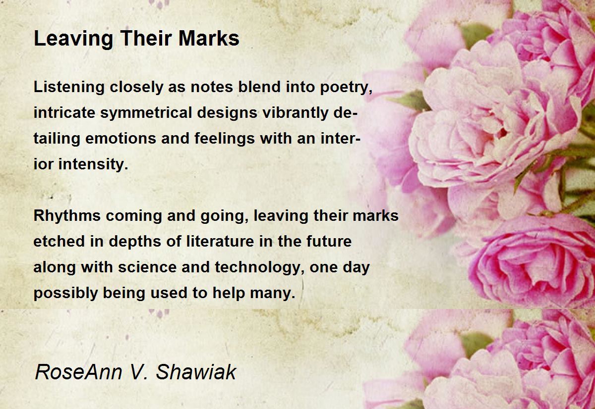 Leaving Their Marks Poem by RoseAnn V. Shawiak - Poem Hunter