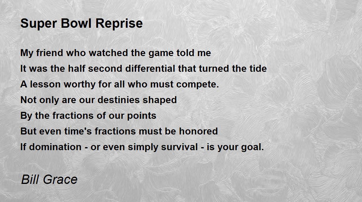 Super Bowl Reprise Super Bowl Reprise Poem by Bill Grace