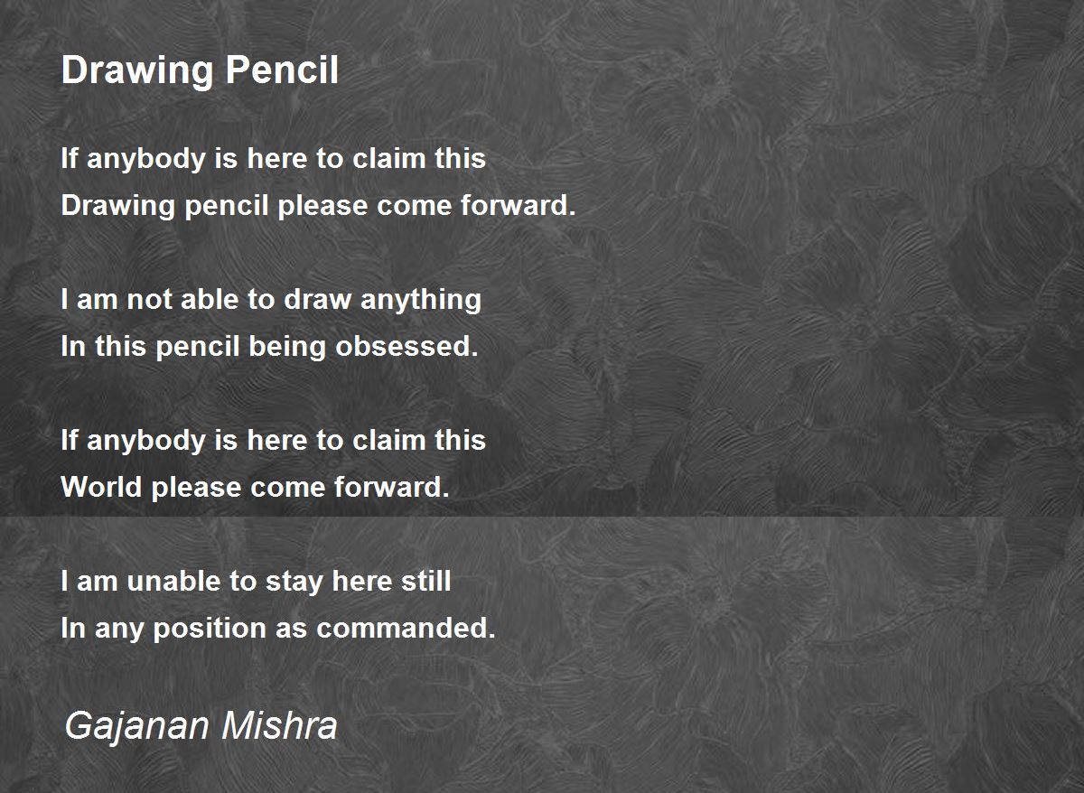 Drawing Pencil By Gajanan Mishra Drawing Pencil Poem