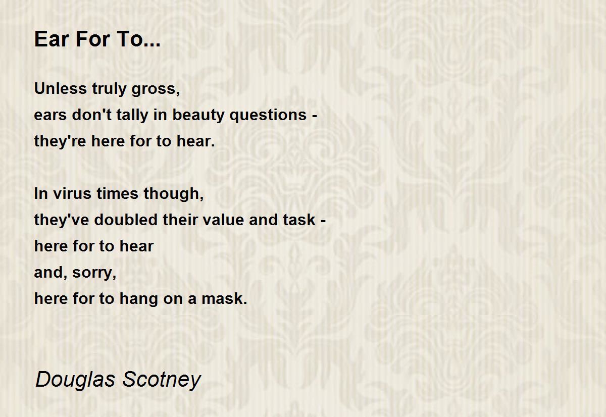 Ear For To... by Douglas Scotney Ear For To... Poem