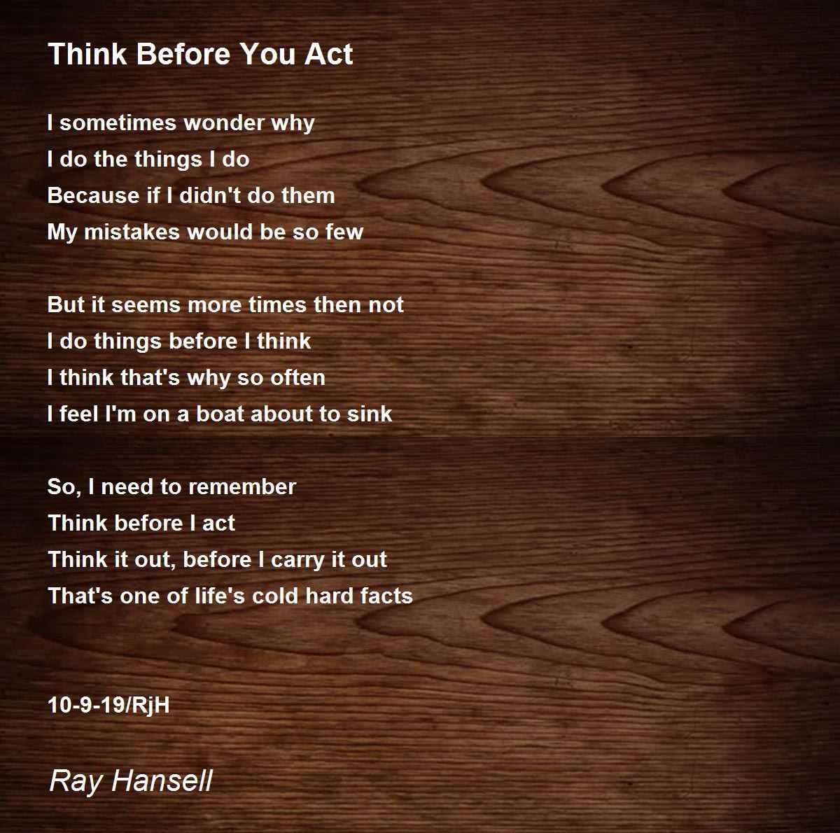 Think Before You Act Think Before You Act Poem By Ray Hansell