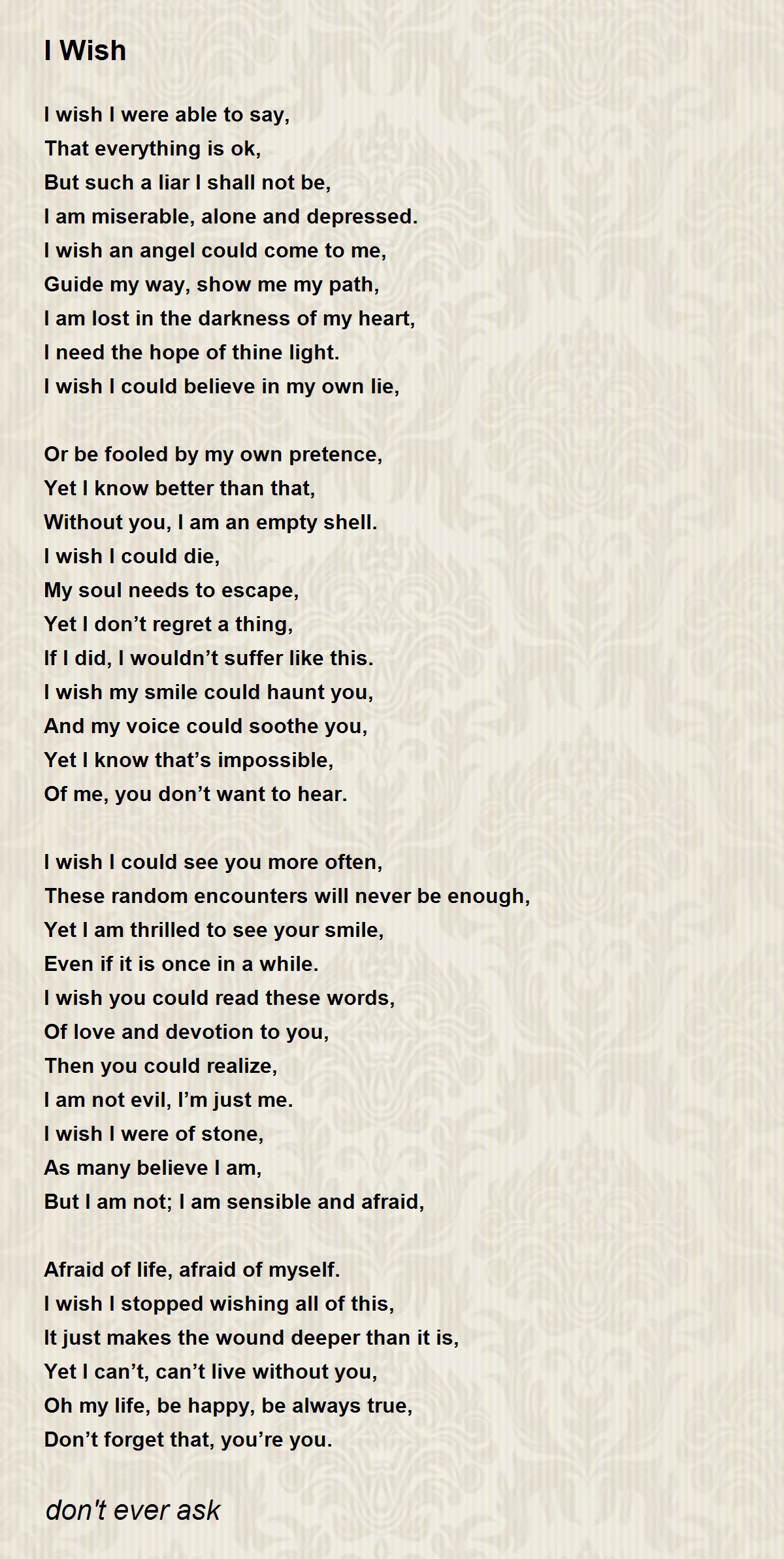 I Wish I Wish Poem by don't ever ask