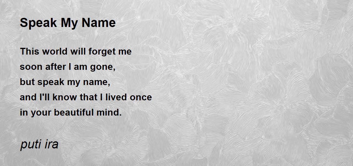 Speak My Name Poem by puti ira Poem Hunter