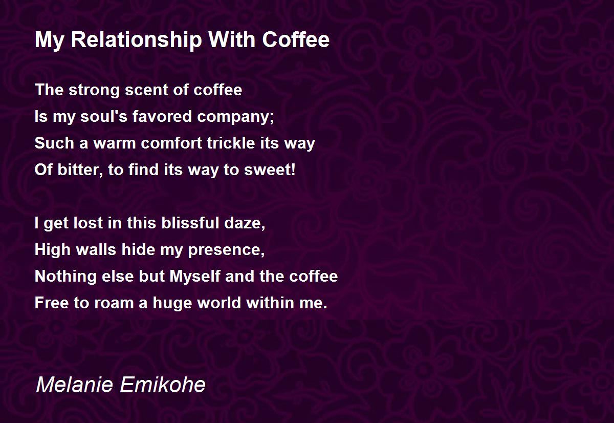 My Relationship With Coffee by Melanie Emikohe My Relationship With