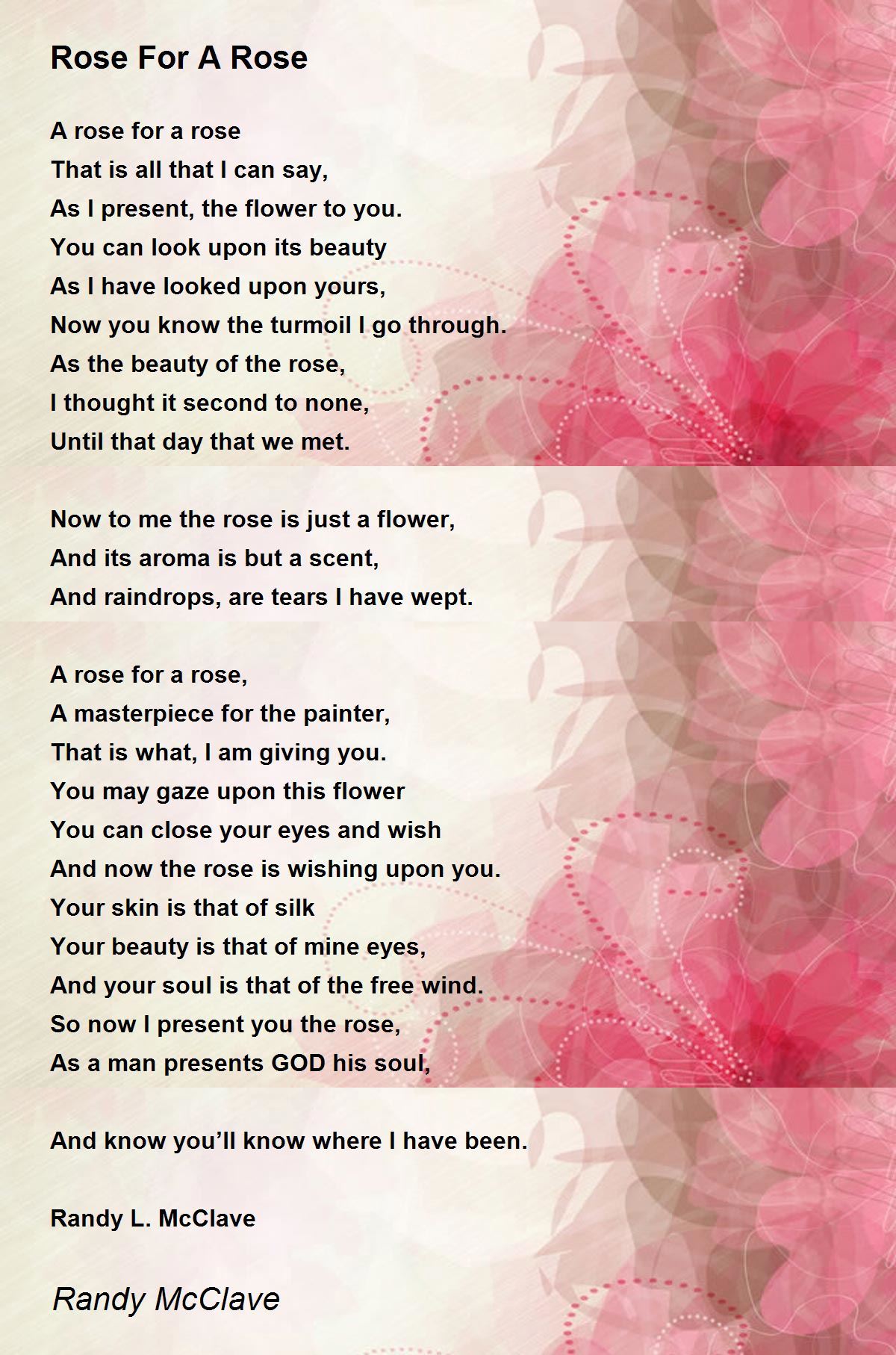Rose For A Rose Rose For A Rose Poem by Randy McClave