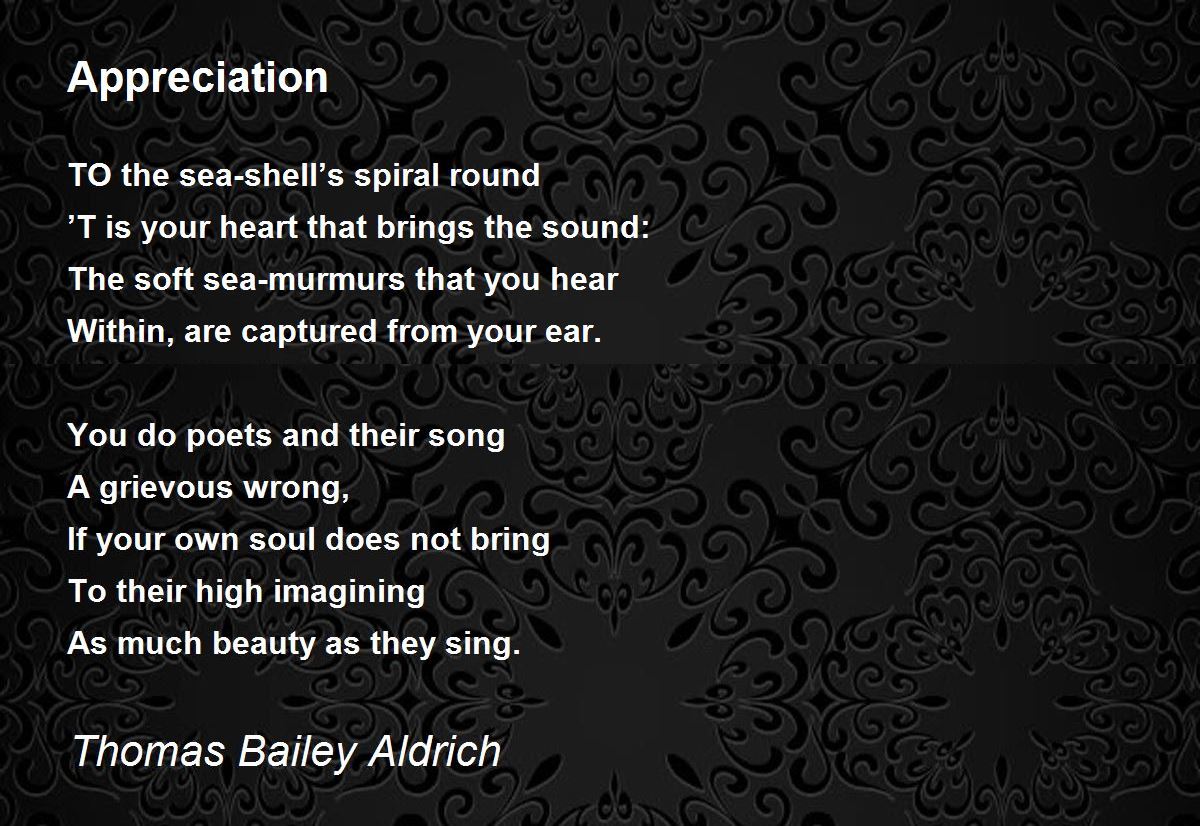 Appreciation Poem by Thomas Bailey Aldrich - Poem Hunter