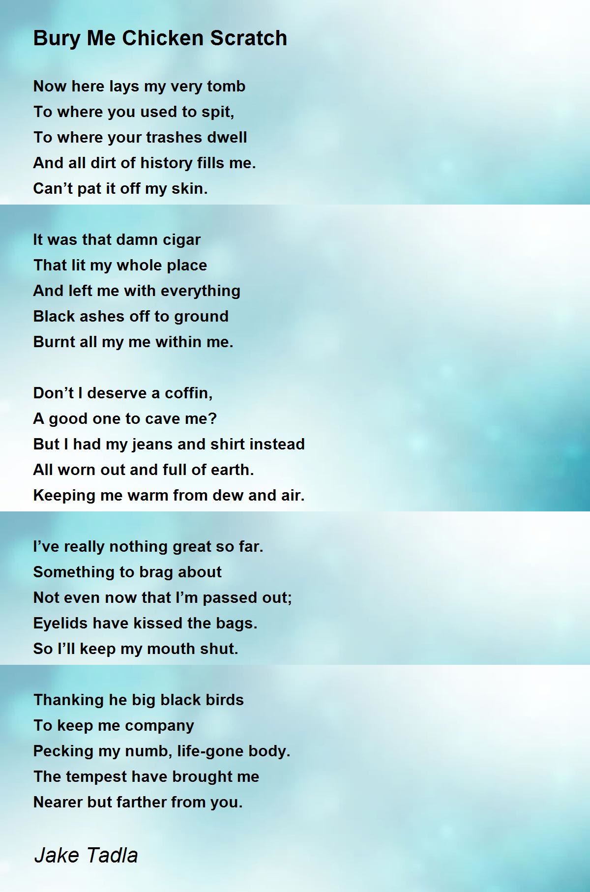 Bury Me Chicken Scratch by Jake Tadla Bury Me Chicken Scratch Poem