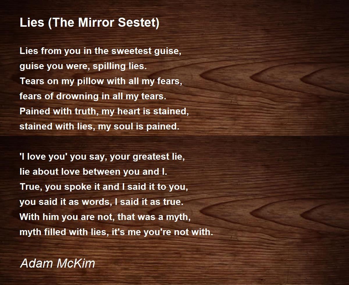 Lies (The Mirror Sestet) by Adam McKim Lies (The Mirror Sestet) Poem