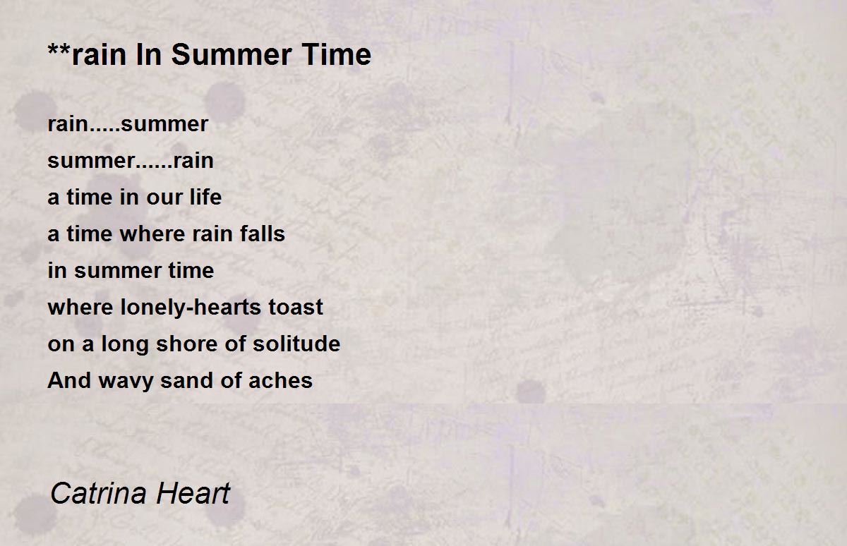 **rain In Summer Time **rain In Summer Time Poem by Catrina Heart