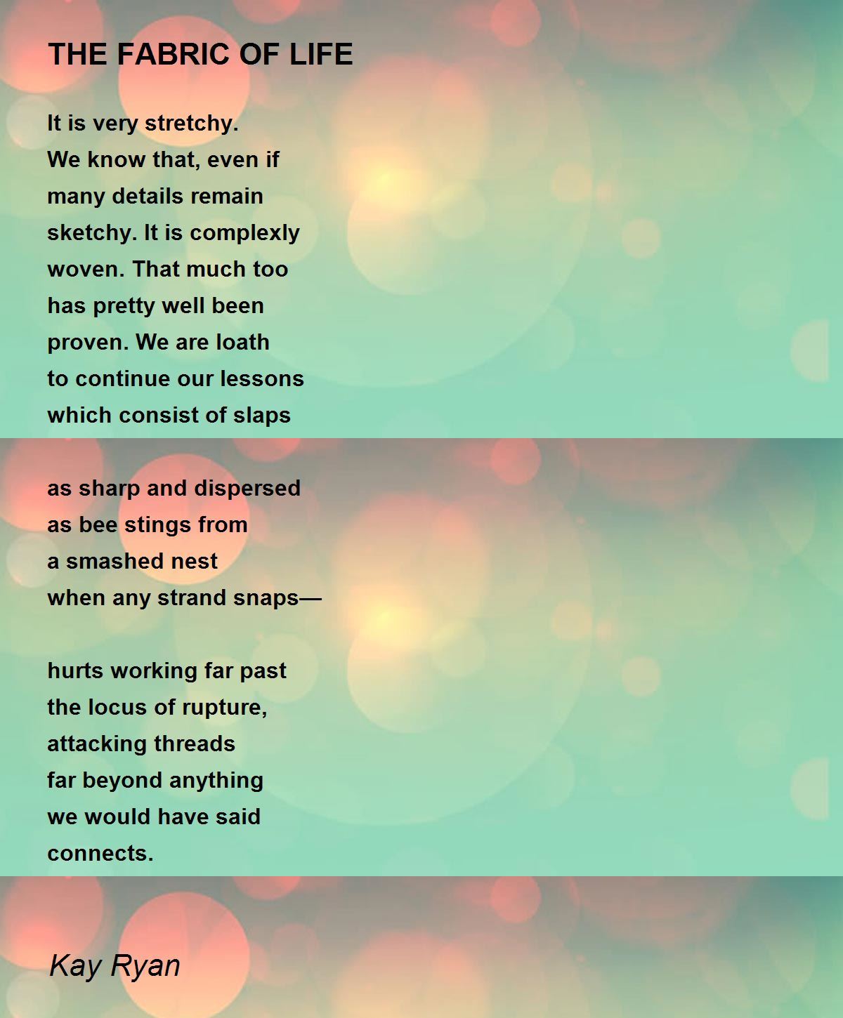 THE FABRIC OF LIFE Poem by Kay Ryan Poem Hunter