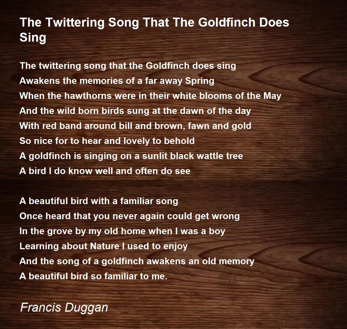 The Twittering Song That The Goldfinch Does Sing Poem by Francis Duggan